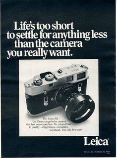 an advertisement for leica's camera with the caption life's to short to see it for anything less than the camera you really want