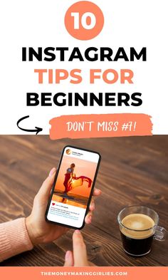 someone holding their phone with the text 10 instagram tips for beginners don't miss