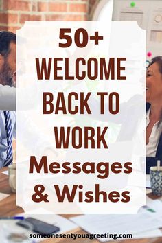 people sitting at a table with the words 50 welcome back to work messages and wishes