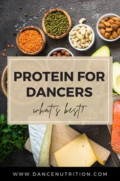 the words protein for dancers what's best? surrounded by various foods and vegetables