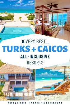 four photos with the words 6 very best turks and cayos all - inclusive resort