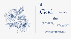 a blue and white flower with the words god in it's center, on top of