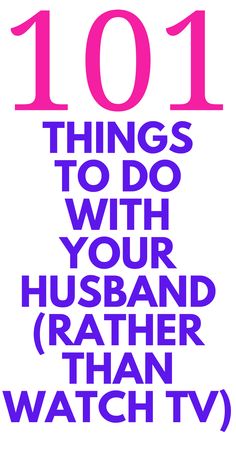 the words 1011 things to do with your husband rather than watch tv on white background