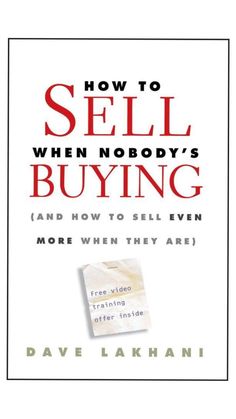 the book cover for how to sell when nobody's buying and how to sell even more when they are