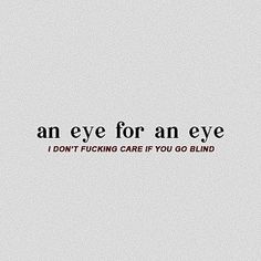 An Eye For An Eye, Eye For An Eye, An Eye, Writing Inspiration, Pretty Quotes, Thoughts Quotes