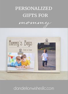 a photo frame with the words, personalized gifts for mommy's boys