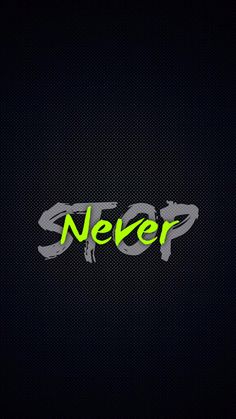 the word never written in neon green on a black background