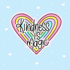 a heart shaped sticker with the words kindness is magic written in black ink on a blue background