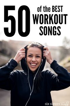 a woman with headphones on her ears and the words 50 of the best workout songs