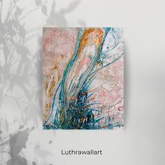 an abstract painting on a white wall with the words luthrawallart above it