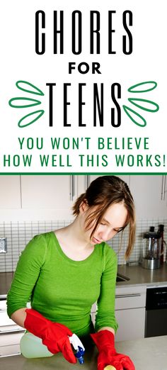 a woman in green shirt and red gloves holding an apple with text that reads chores for teens you won't believe how well this works