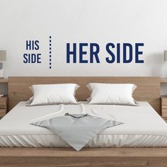 there is a bed with white sheets and pillows in the room that says his side, her side