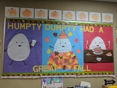 the bulletin board is decorated with images of humptup, dumppy had a great fall