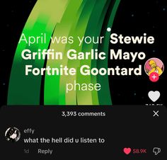 an app with text that reads, april was your stew griffin garlic mayo fortte goontard phase