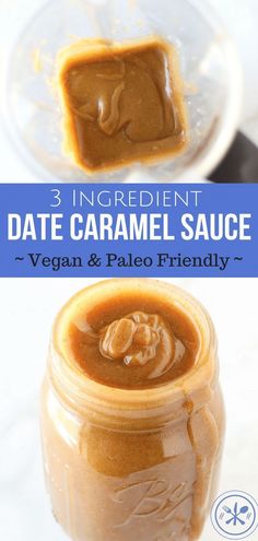 three ingredient date caramel sauce in a mason jar with text overlay that reads, 3 ingredient date caramel sauce vegan & pale friendly