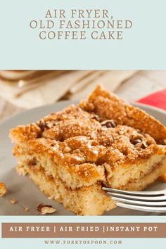 a piece of coffee cake on a white plate with a fork and text overlay reads air fryer, old fashioned coffee cake