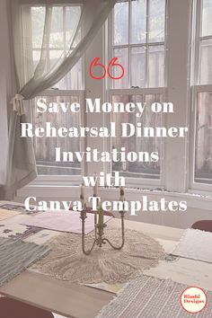 an image of a dining room table with the text 6 save money on rereasal dinner invitations with canva templates