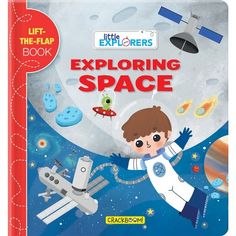 the children's book about exploring space with an image of a boy in outer space