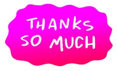 the words thanks so much written in white ink on a pink background