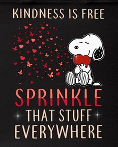 a black bag with a snoopy dog holding a red heart and the words, kindness is free sprinkle that stuff everywhere