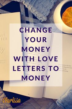 an open book with the title change your money with love letters to money