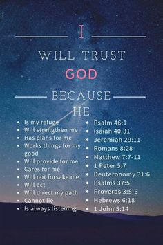 a poster with the words i will trust god because he is