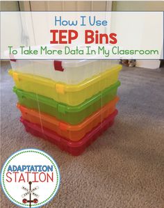 a stack of plastic containers with the words how i use iep bins to take more data in my classroom