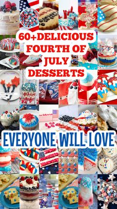 a collage of patriotic fourth of july desserts with the words everyone will love