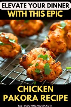 chicken pakora recipe with text overlay that reads, elevate your dinner with this epic