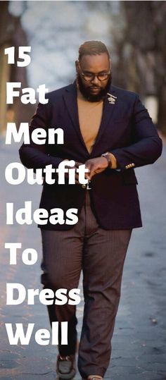 Outfits For Fat Men, Fat Men Outfit, Fat Guy Outfits, Big Man Style, Chubby Men Fashion, Fat Guy Fashion, Men Outfit Ideas, Chubby Guy