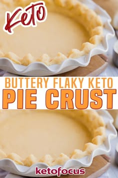 two pie crusts with the words buttery flaky keto on top