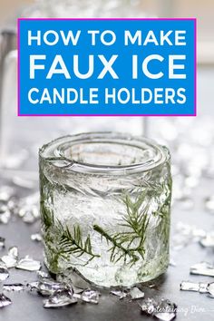 how to make faux ice candle holders