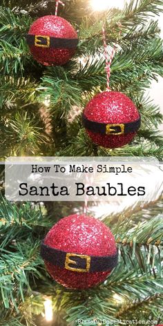 christmas ornament hanging from a tree with the words how to make simple santa baubles