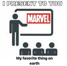 a sign that says, i present to you marvel my favorite thing on earth is