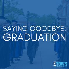 graduates walking down the street with words saying saying goodbye graduation