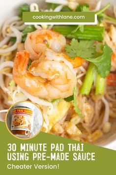 a bowl filled with noodles and shrimp next to a jar of sauce that says 30 minute pad thai using pre - made sauce