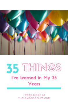 balloons with the words 35 things i've learned in my 35 years