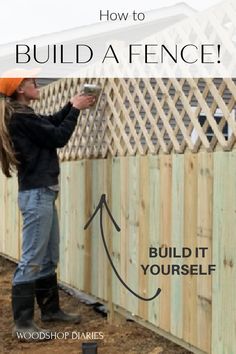 how to build a fence with pictures and text overlay that reads, how to build a fence build it yourself