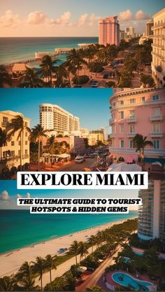 the ultimate guide to tourist hot spots and hidden gems in miami, florida - explore miami