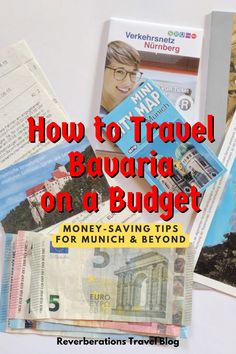 travel brochures and money on a table with the title how to travel bavara on a budget