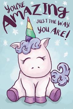 a card with an image of a unicorn on it's face and the words you're amazing just the way you are