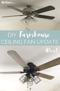 a ceiling fan with the words, diy farmhouse ceiling fan update after and after