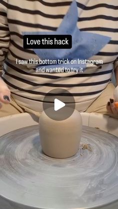 a woman is making a vase out of clay with her thumb on the wheel and text that reads, love this hack i saw this bottom trick on instagram and wanted to try