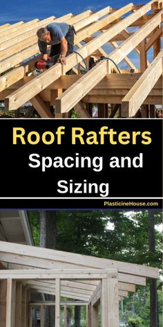 a man working on roof rafters with the words roof rafters spacing and sizing