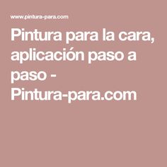 a pink background with the words pintura para la cara, applicacion paso a paso