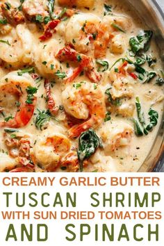 creamy garlic butter tuscan shrimp with sun dried tomatoes and spinach in a white sauce