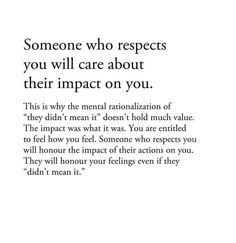 someone who respect you will care about their impact on you