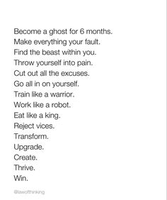 a poem written in black and white with the words, become a ghost for 6 months make everything your fault find the beast within you