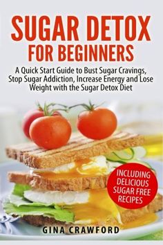 Stop Sugar, Sugar Diet Plan, Detox Meal Plan, Bad Carbohydrates, Energy Diet