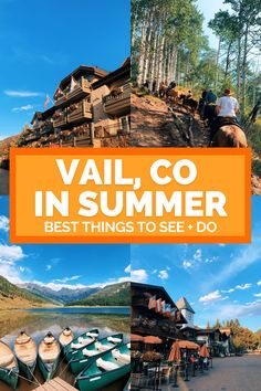 several boats are parked on the shore and in front of a building with an orange sign that says vail co in summer best things to see & do